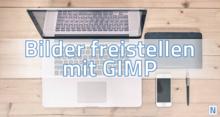 Produktbilder freistellen mit GIMP