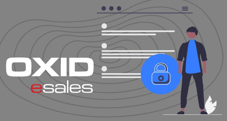 OXID eShop und das Thema Sicherheit: Wie man das Risiko von Datenlecks minimiert