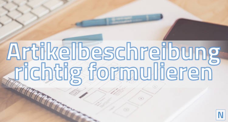 Onlineshop Artikelbeschreibungen richtig formulieren